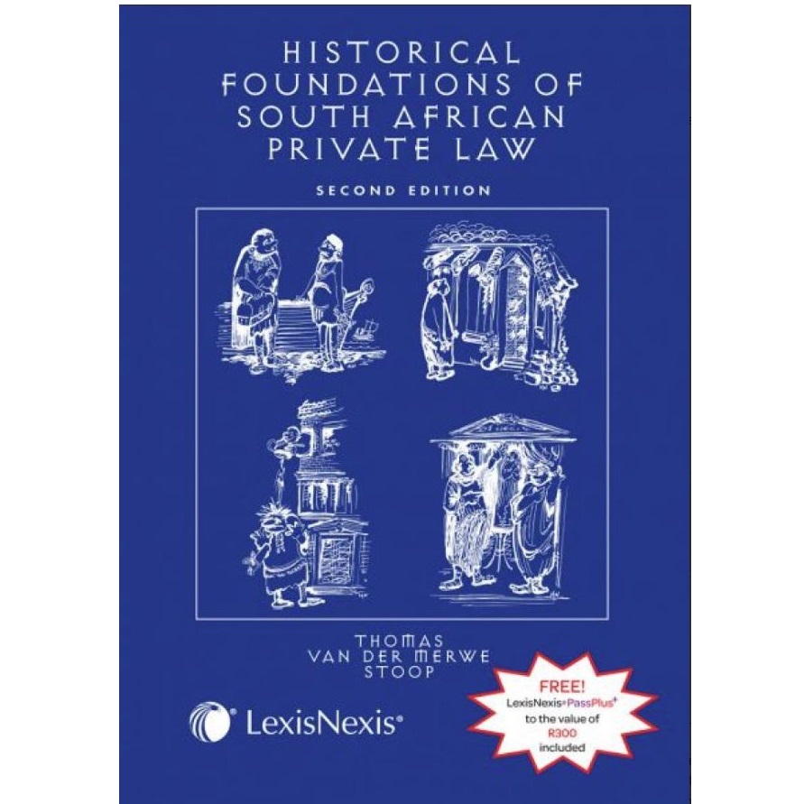 The Historical Foundations of South African Private Law 2ed
