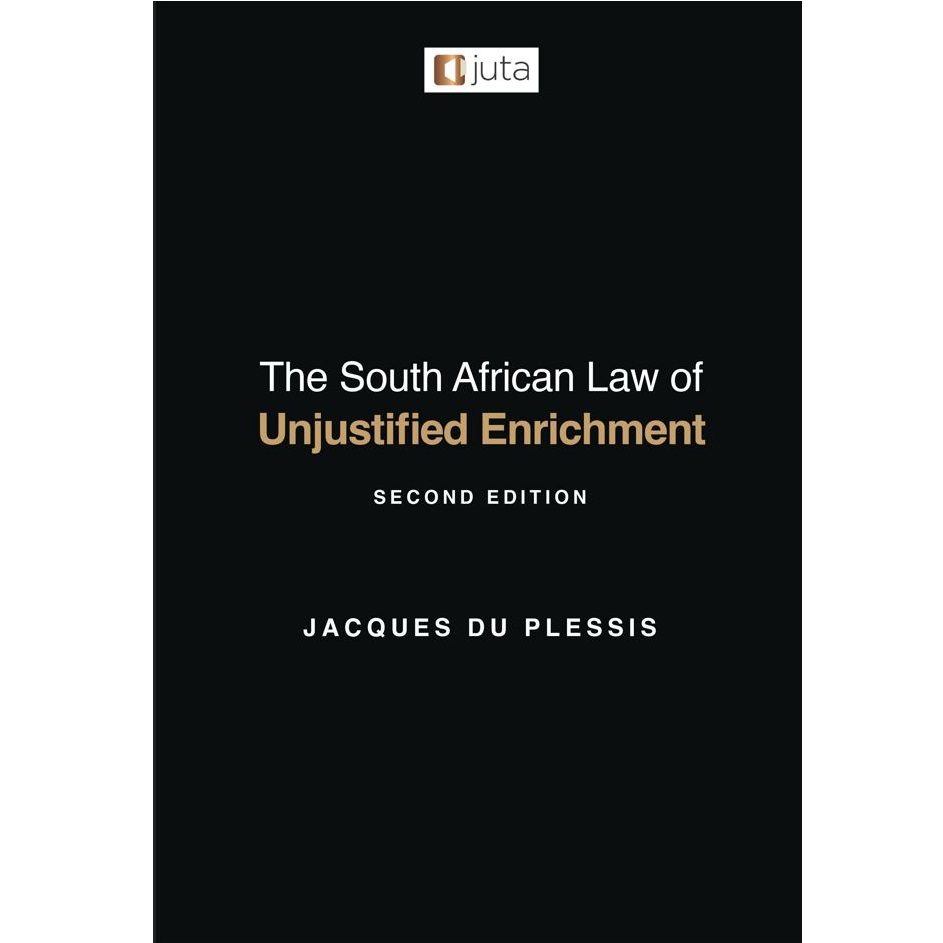 South African Law of Unjustified Enrichment 2ed