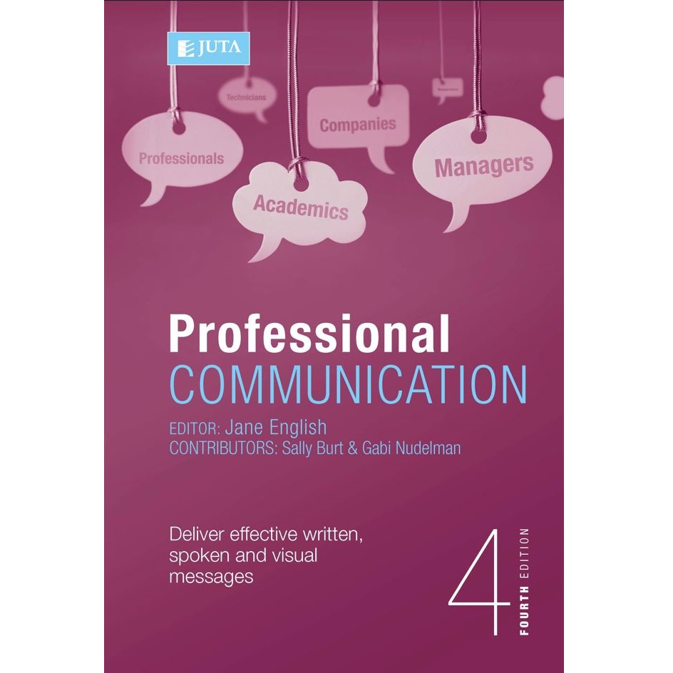 Professional Communication: Deliver effective written, spoken & visual messages