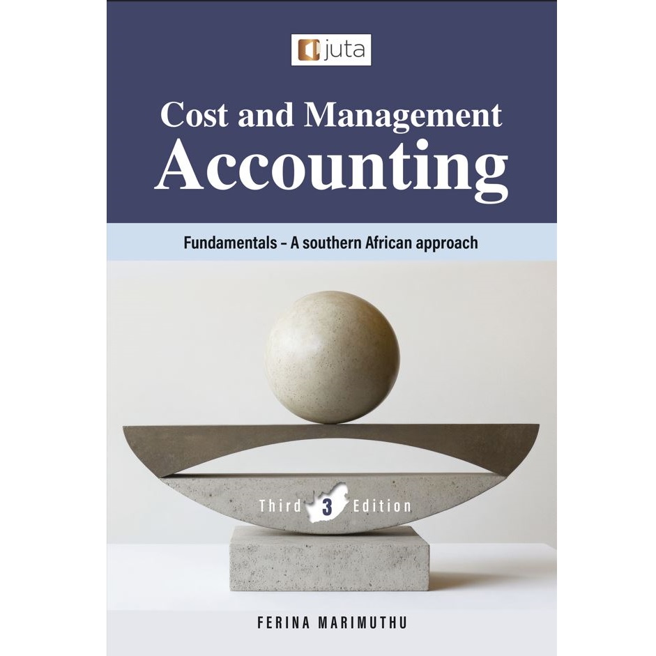 Cost and Management Accounting Fundamentals: A Southern African approach 3ed