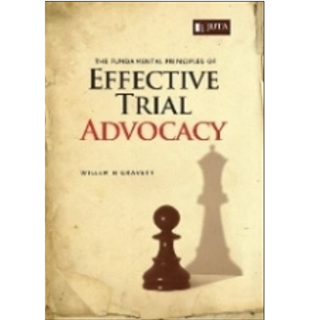 Fundamental Principles of Effective Trial Advocacy