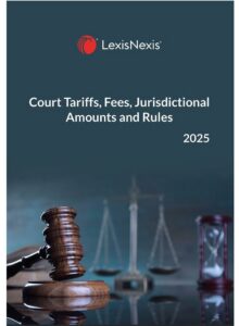 Court Tariffs, Fees, Jurisdictional Amounts and Rules 2025