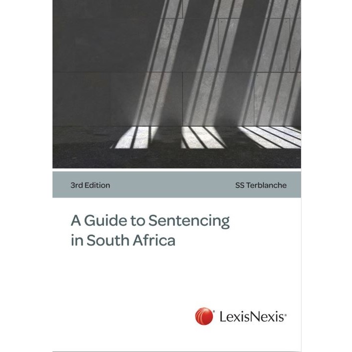 A Guide to Sentencing in South Africa 3ed