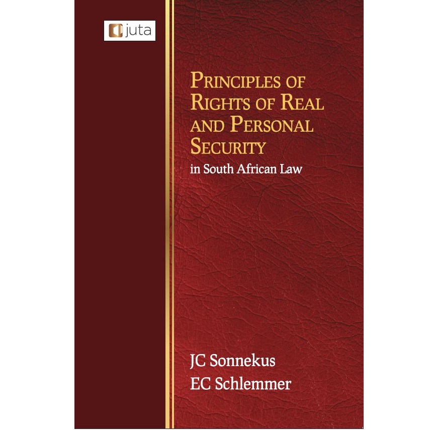 Principles of Rights of Real and Personal Security in South African Law