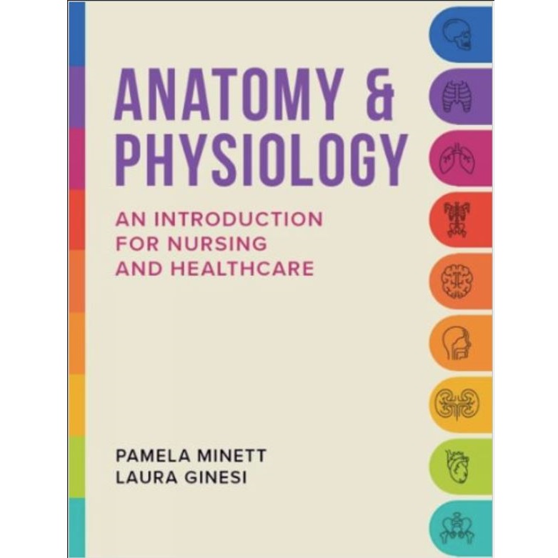 Anatomy and Physiology: An introduction for Nursing and Healthcare
