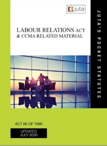 Labour Relations Act 66 of 1995 & CCMA Related Material 42ed
